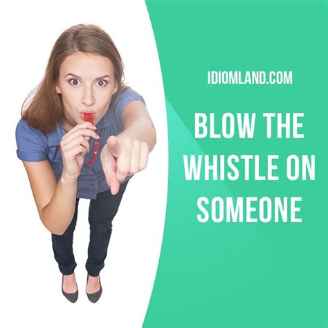 Meaning of blow the whistle on someone/something in English.